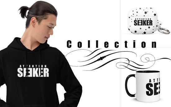 Attention Seeker Collection