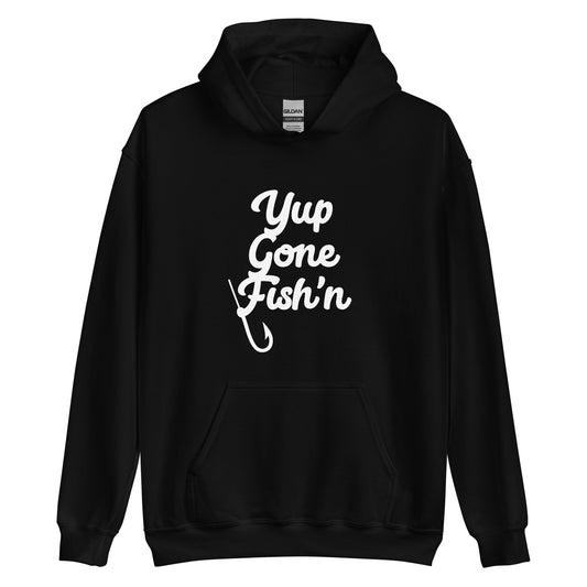 Unisex Hoodie - Yup Gone Fish'n