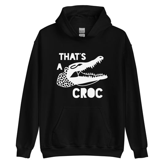 Unisex Hoodie - That's a croc